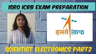 ISRO-ICRB Exam Preparation|| Scientist/ Engineer - Electronics Preparation Part 2