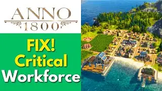 How To Fix Critical Workforce in Anno 1800 (Quick Guide!)