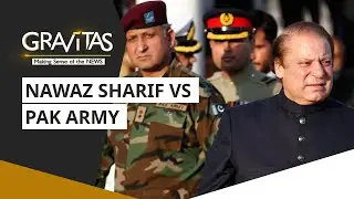 Gravitas: Nawaz Sharif on a warpath with Pak Army