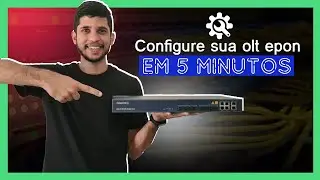 OLT V-SOLUTION - COMO CONFIGURAR SUA OLT EPON EM 5 MIN