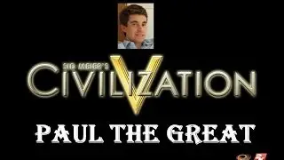 Civilization V - Paul the Great #5 Annoying Ottomans