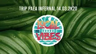 06 ZOUKLOVE   TRIP PAEA INFERNAL 14 03 2K20