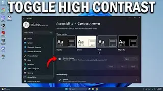 How To Turn High Contrast On or Off on Windows 11 - Easy Fix