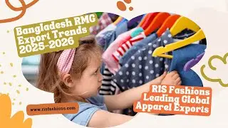 Global Demand and Bangladesh RMG Exports How the Apparel Industry Is Evolving