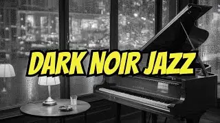 Noir Lounge Jazz | Rainy City Piano, Smooth Background Music for Work & Study | Gentle Strings