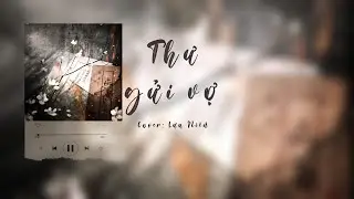 【Vietsub】Thư Gửi Vợ - Lưu Ni&ecirc;n ♬ 与妻书 - 流年