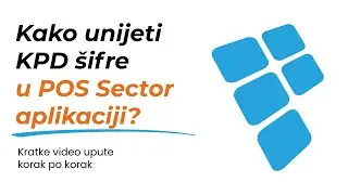 Kako unijeti KPD šifre u POS Sector aplikaciji?