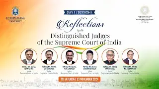 Session 1: Reflections by the Distinguished Judges of the Supreme Court of India