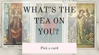 WHAT&rsquo;S THE TEA ON YOU?☕️👀🤔|🔮PICK A CARD🔮|