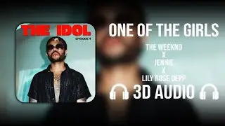 One Of The Girls (3D AUDIO) - The Weeknd | Jennie | Lily Rose Deep | The Idol Episode 4