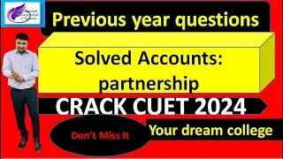 Accountancy CUET preparation / CUET UG 2024 accountancy classes/ CUET accountancy preparation 2024