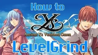 Ys 1: Ancient Ys Vanished - How to Early LevelGrind