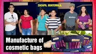 Manufacture of cosmetic bags by single mothers of low economic resources in Zacapa. Life of Promise.