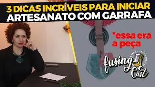 3 Dicas de como empreender com artesanato em Garrafa de Vidro