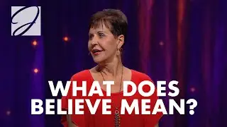 What Does Believe Mean? | Joyce Meyer