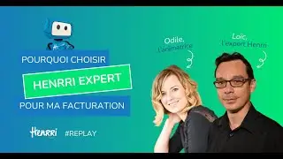 Replay Webinar : Pourquoi choisir Henrri Expert pour votre facturation ?