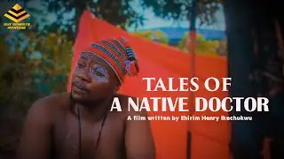 Tales of a native doctor episode 1(Nigerian comedy movie)