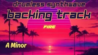Fire (Drumless Synthwave Backing Track Am)