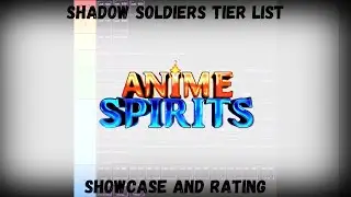 Shadow Soldiers Tier List Showcase and Rating (Anime Spirits) |Roblox