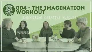 004 | The Imagination Workout: How Books Exercise Our Creative Muscles