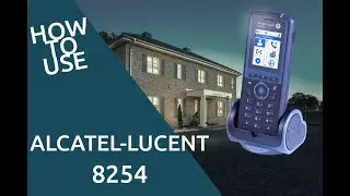 HOW TO USE Alcatel-Lucent Enterprise DECT 8254