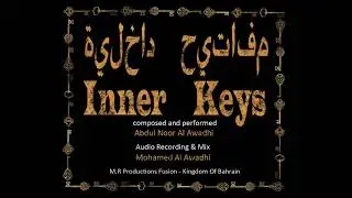 Inner Keys - Abdulnoor Alawadhi - MR Productions Fusion