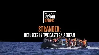 Stranded: refugees in the eastern Aegean