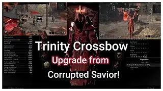 The Trinity Crossbow: The Ultimate Upgrade From The Corrupted Savior Remnant 2!
