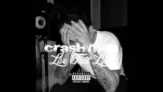 Crash Mob - Live That Life (Prod. By @prodbyCC & TheBeatPlug)