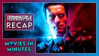 Terminator 2: Judgment Day in Minutes | Recap