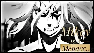 Mikey The Menace...  (Tokyo Revengers)