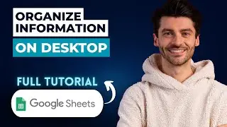 How to Organize Information in Google Sheets on Desktop [2026 Full Guide]