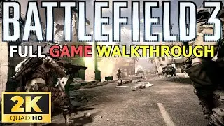 BATTLEFIELD 3 FULL Campaign Walkthrough [PC 1440P 60 FPS] - No Commentary