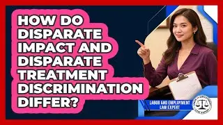 How Do Disparate Impact And Disparate Treatment Discrimination Differ?