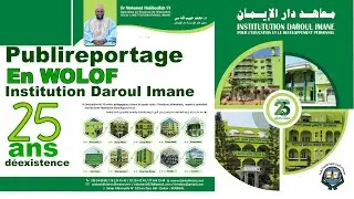 Publireportage en WOLOF| Institution Daroul Imane - 25 ans d'existence