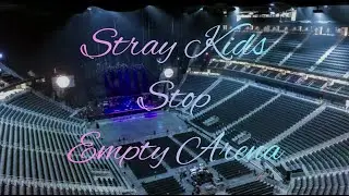 Stray Kids - Stop | Empty Arena Effect