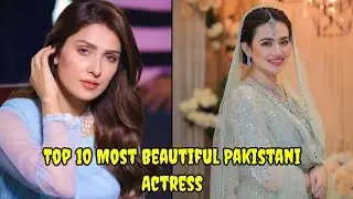 Top 10 Most Beautiful Pakistani Actress !! Top 10 most beautiful pakistani actress 2025