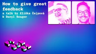 Eliška Čejpová & Daryl Seager: How to give great feedback