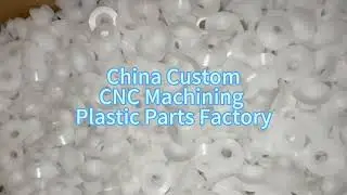 China Custom CNC Machining Plastic Parts Factory｜Precision Turning Milling Machined Products