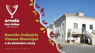 Reunião Extraordinária da Câmara Municipal de Arruda dos Vinhos - 2 de dezembro 2025