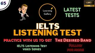 Тест IELTS Listening 65 &mdash; Практический тест IELTS Listening | Галерея обучения от Асты Гилл