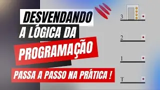 Lógica da programação - Projeto Prático Passo a Passo | 2024