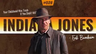 Episode: 28 - If You Didn't Watch Indiana Jones ft. Erik Burnham