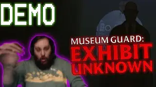HAUNTED MUSEUM? AT NIGHT? - MUSEUM GUARD: EXHIBIT UNKNOWN DEMO