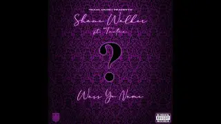 SHANE WALKER FT TAITUA - WASS YO NAME (OFFICIAL AUDIO)