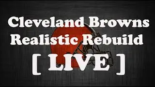 Cleveland Browns Realistic Rebuild | Online Franchise [ LIVE ]