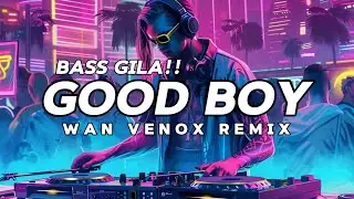 🔱BASS GILA!! DJ GOOD BOY 🔱 (WAN VENOX REMIX) BASSGANGGA🔱