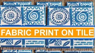 Textile Print on Tile I Fabric print on Tile I Decorative Tile art for Beginners