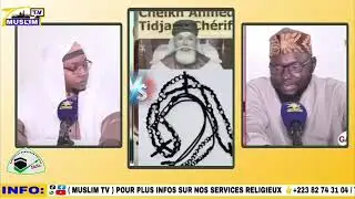 La vérité sur la Tidjaniya respect des familles mais obligation de dire la vérité selon le Coran