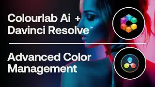 Colourlab Ai + Davinci Resolve - Advanced Color Management - Live Training